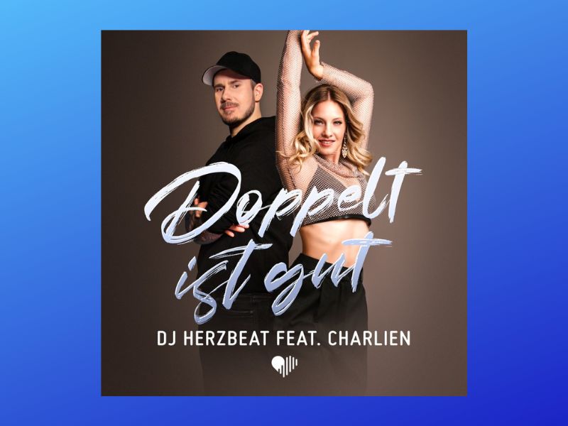 Charlien und DJ Herzbeat präsentieren "Doppelt ist gut" - Ein Ohrwurm, der Welten verbindet